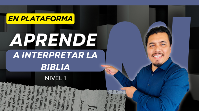 Aprende a interpretar la Biblia Nivel I (Plataforma)