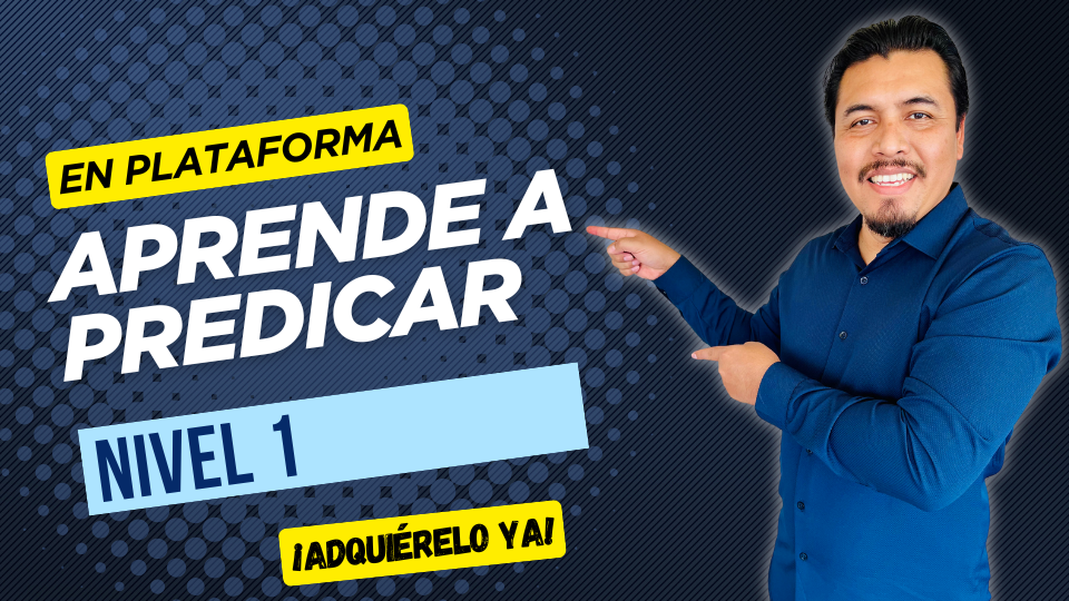 Aprende a Predicar, Nivel 1